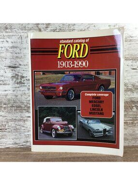 Standard Catalog Of Ford 1903-1990 First Edition Ford, Mercury, Edsel, Lincoln..